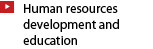 Human resources development and education